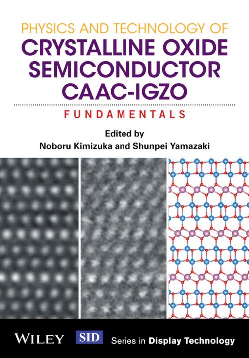 Cover of the book Physics and Technology of Crystalline Oxide Semiconductor CAAC-IGZO by Noboru Kimizuka, Shunpei Yamazaki, Wiley