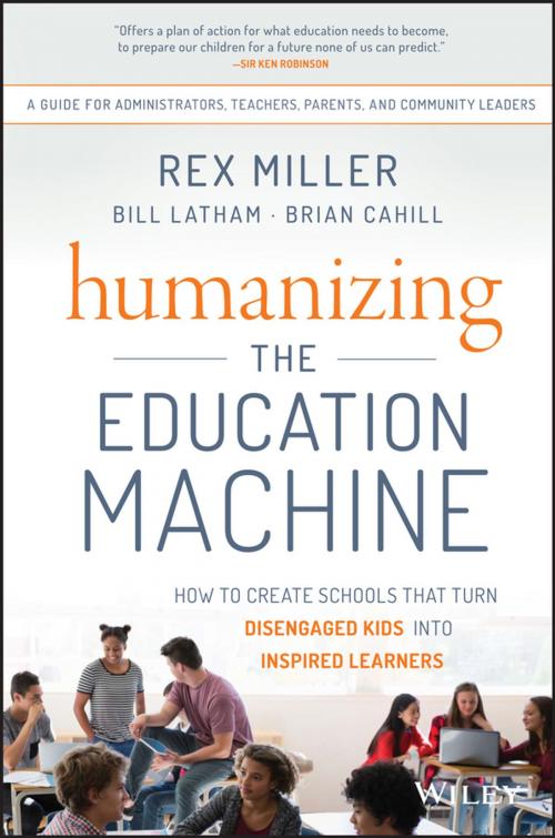 Cover of the book Humanizing the Education Machine by Rex Miller, Bill Latham, Brian Cahill, Wiley