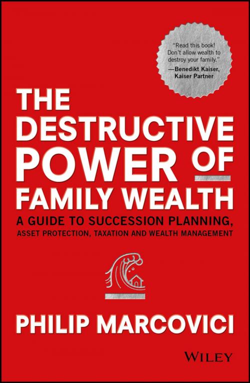 Cover of the book The Destructive Power of Family Wealth by Philip Marcovici, Wiley