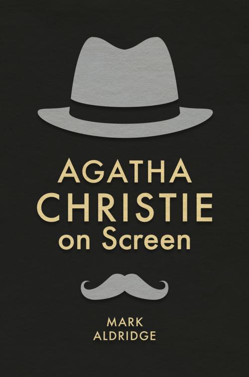 Cover of the book Agatha Christie on Screen by Mark Aldridge, Palgrave Macmillan UK