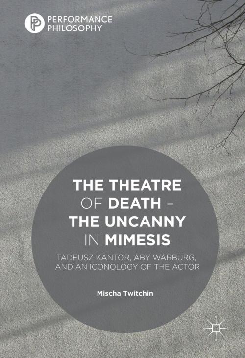 Cover of the book The Theatre of Death – The Uncanny in Mimesis by Mischa Twitchin, Palgrave Macmillan UK