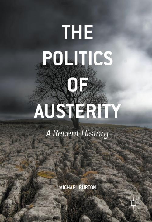 Cover of the book The Politics of Austerity by Michael Burton, Palgrave Macmillan UK