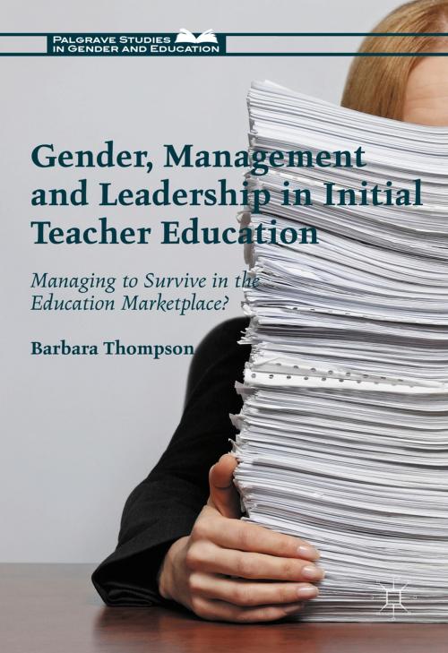 Cover of the book Gender, Management and Leadership in Initial Teacher Education by Barbara Thompson, Palgrave Macmillan UK