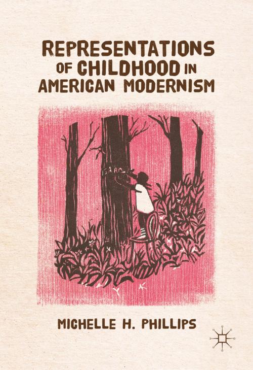 Cover of the book Representations of Childhood in American Modernism by Michelle H. Phillips, Palgrave Macmillan UK