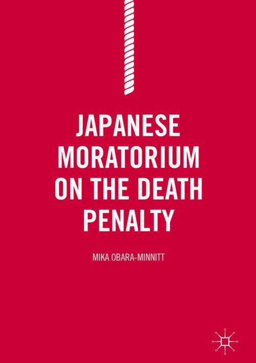 Cover of the book Japanese Moratorium on the Death Penalty by Mika Obara-Minnitt, Palgrave Macmillan US