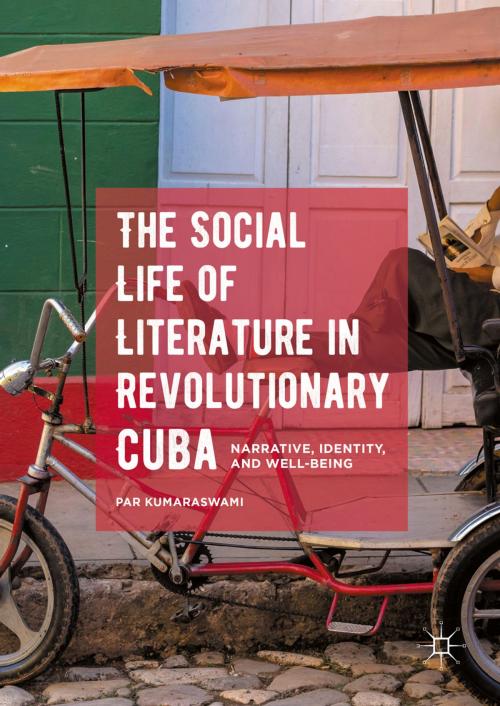 Cover of the book The Social Life of Literature in Revolutionary Cuba by Par Kumaraswami, Palgrave Macmillan US