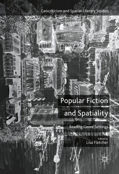 Cover of the book Popular Fiction and Spatiality by , Palgrave Macmillan US
