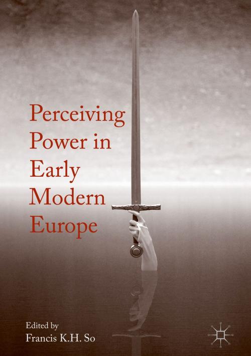 Cover of the book Perceiving Power in Early Modern Europe by , Palgrave Macmillan US