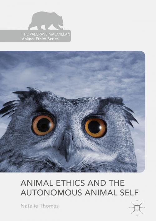 Cover of the book Animal Ethics and the Autonomous Animal Self by Natalie Thomas, Palgrave Macmillan UK