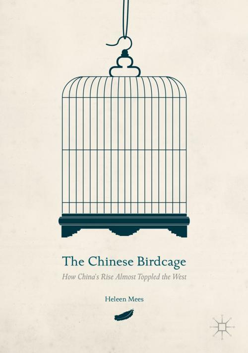 Cover of the book The Chinese Birdcage by Heleen Mees, Palgrave Macmillan US