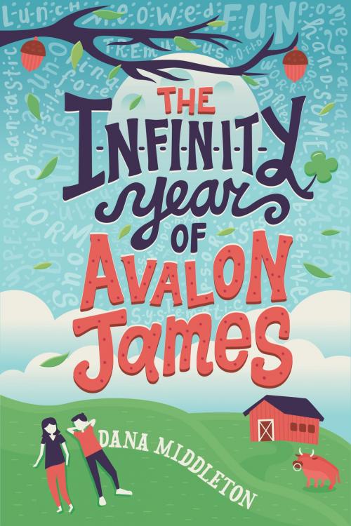 Cover of the book The Infinity Year of Avalon James by Dana Middleton, Feiwel & Friends