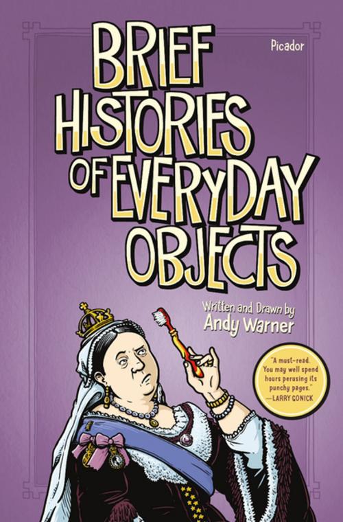 Cover of the book Brief Histories of Everyday Objects by Andy Warner, Picador