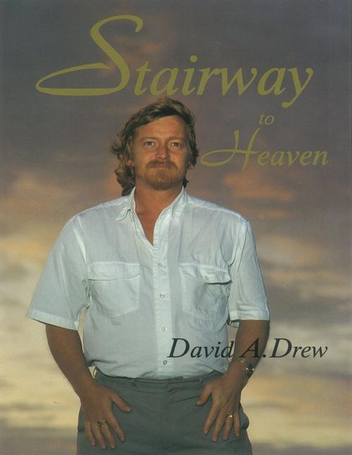 Cover of the book Stairway to Heaven by David A Drew, Lulu.com