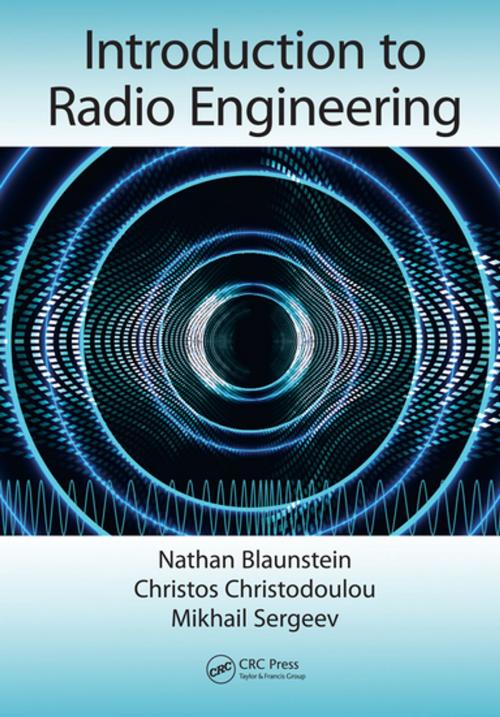 Cover of the book Introduction to Radio Engineering by Nathan Blaunstein, Christos Christodoulou, Mikhail Sergeev, CRC Press