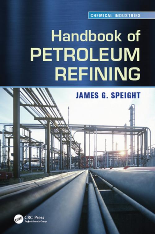 Cover of the book Handbook of Petroleum Refining by James G. Speight, CRC Press