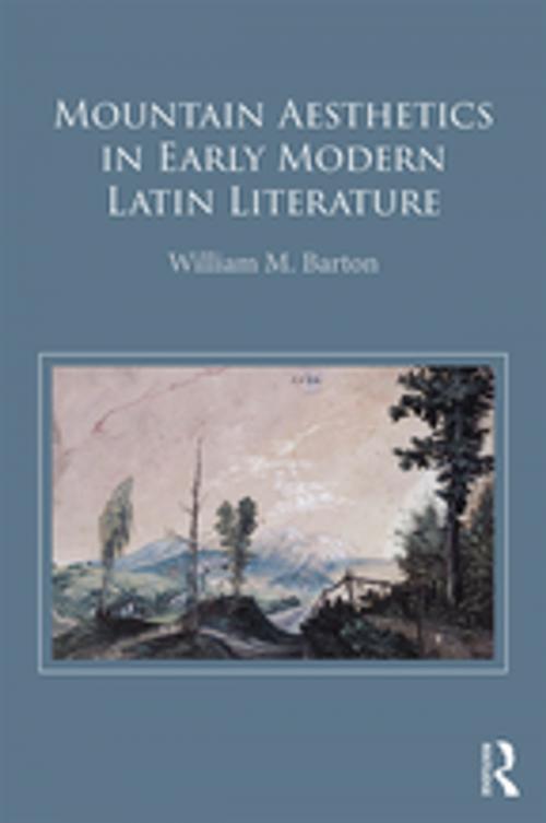 Cover of the book Mountain Aesthetics in Early Modern Latin Literature by William M. Barton, Taylor and Francis