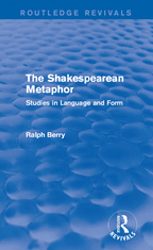 Cover of the book Routledge Revivals: The Shakespearean Metaphor (1990) by Ralph Berry, Taylor and Francis