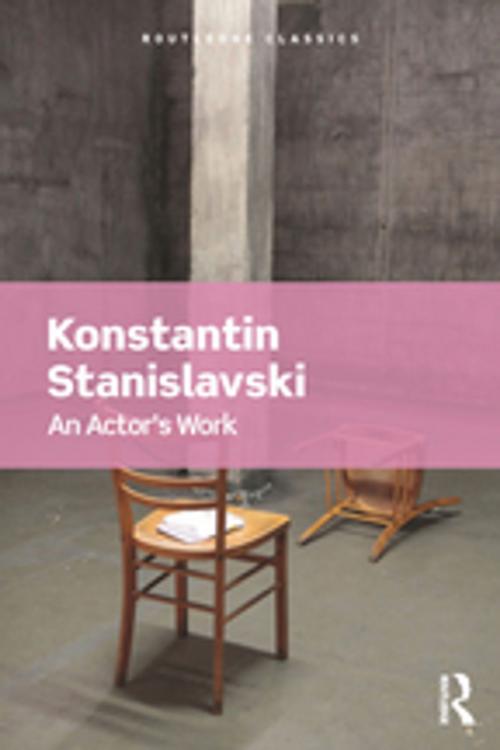Cover of the book An Actor's Work by Konstantin Stanislavski, Taylor and Francis