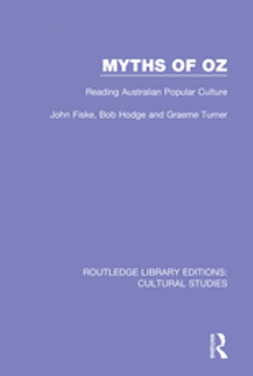 Cover of the book Myths of Oz by John Fiske, Bob Hodge, Graeme Turner, Taylor and Francis