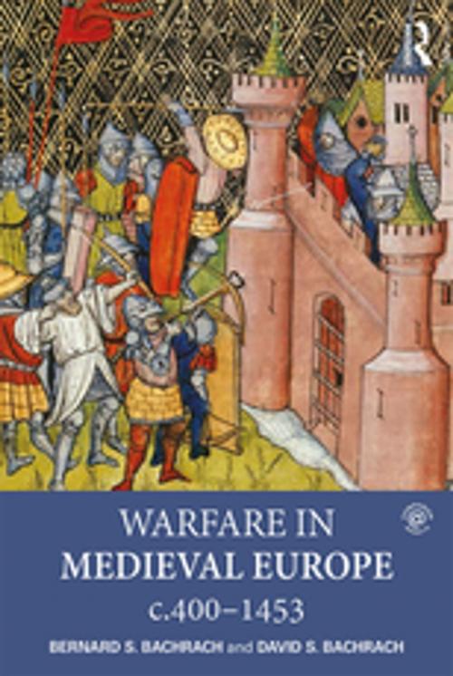 Cover of the book Warfare in Medieval Europe 400-1453 by Bernard S Bachrach, David Bachrach, Taylor and Francis