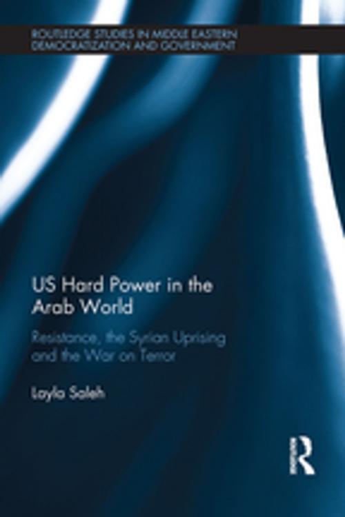 Cover of the book US Hard Power in the Arab World by Layla Saleh, Taylor and Francis
