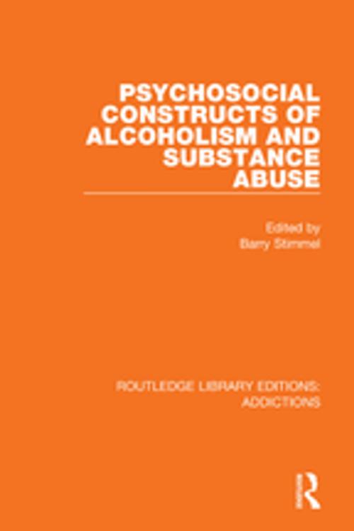 Cover of the book Psychosocial Constructs of Alcoholism and Substance Abuse by , Taylor and Francis