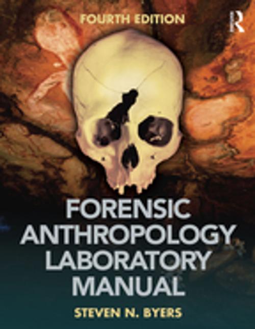 Cover of the book Forensic Anthropology Laboratory Manual by Steven N. Byers, Taylor and Francis