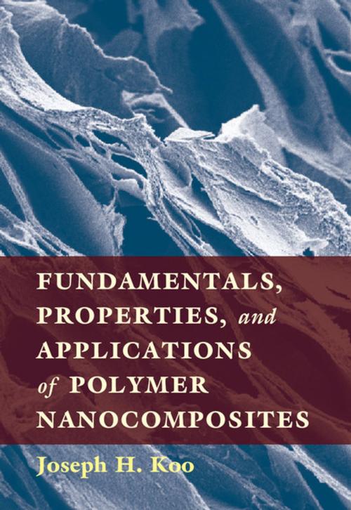 Cover of the book Fundamentals, Properties, and Applications of Polymer Nanocomposites by Joseph H. Koo, Cambridge University Press