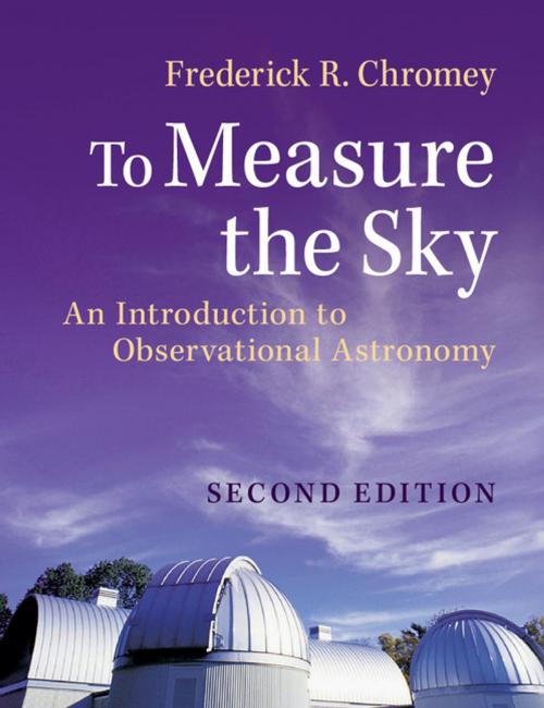 Cover of the book To Measure the Sky by Frederick R. Chromey, Cambridge University Press