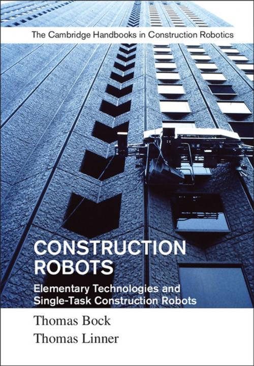 Cover of the book Construction Robots: Volume 3 by Thomas Bock, Thomas Linner, Cambridge University Press