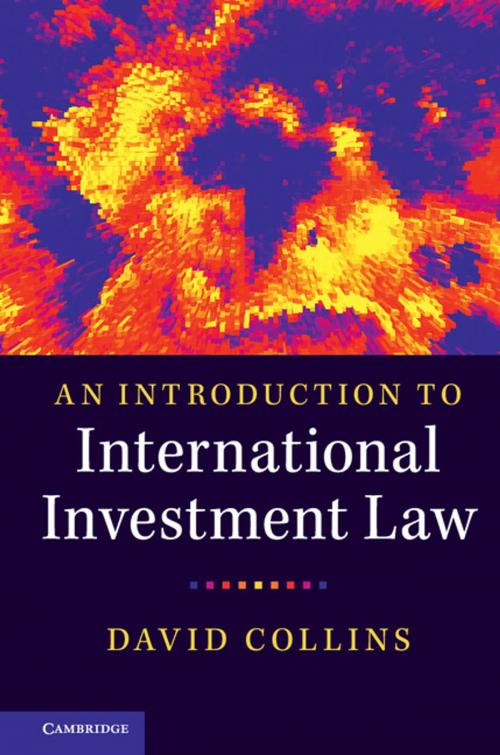 Cover of the book An Introduction to International Investment Law by David Collins, Cambridge University Press