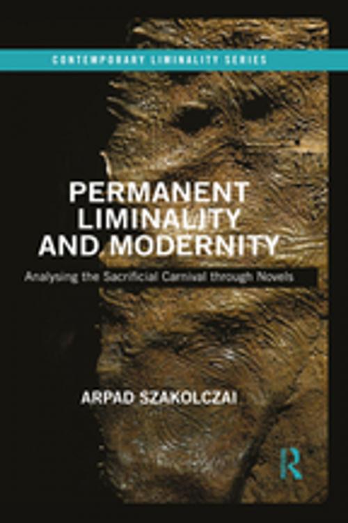 Cover of the book Permanent Liminality and Modernity by Arpad Szakolczai, Taylor and Francis