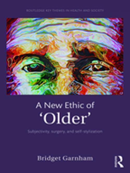 Cover of the book A New Ethic of 'Older' by Bridget Garnham, Taylor and Francis