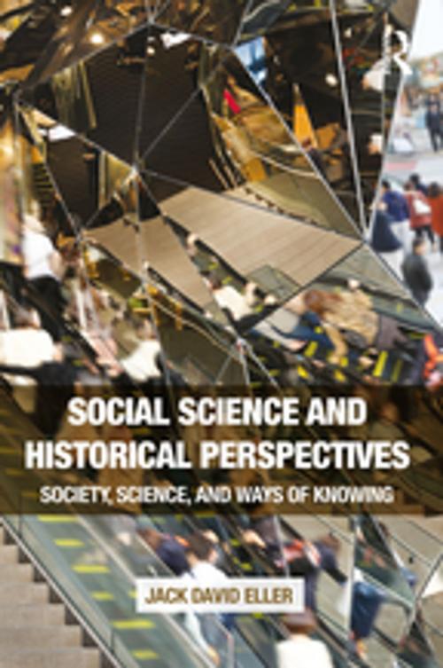Cover of the book Social Science and Historical Perspectives by Jack David Eller, Taylor and Francis