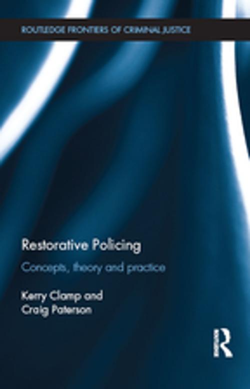 Cover of the book Restorative Policing by Kerry Clamp, Craig Paterson, Taylor and Francis