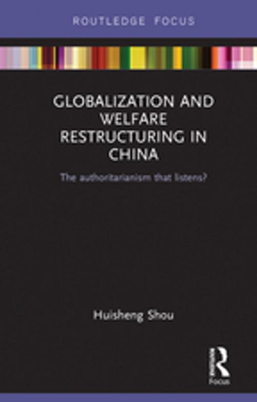Cover of the book Globalization and Welfare Restructuring in China by Huisheng Shou, Taylor and Francis