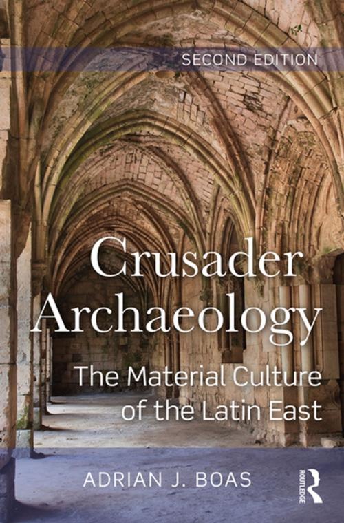 Cover of the book Crusader Archaeology by Adrian J Boas, Taylor and Francis