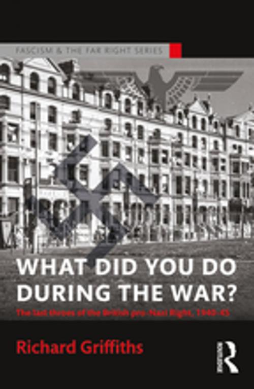 Cover of the book What Did You Do During the War? by Richard Griffiths, Taylor and Francis