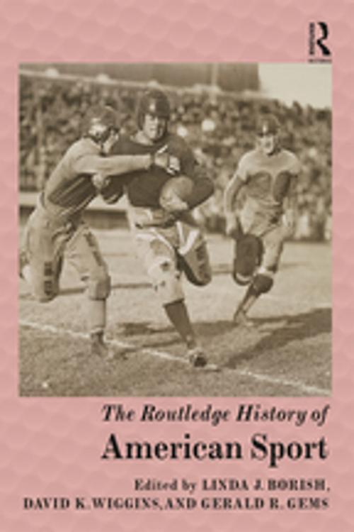 Cover of the book The Routledge History of American Sport by , Taylor and Francis