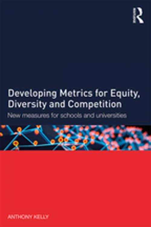 Cover of the book Developing Metrics for Equity, Diversity and Competition by Anthony Kelly, Taylor and Francis