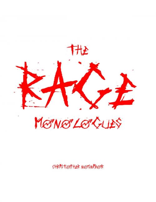 Cover of the book The Rage Monologues by Christopher Nosnibor, Lulu.com