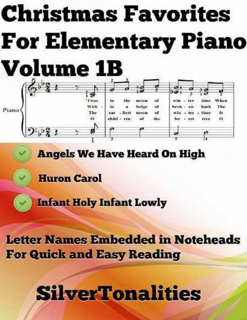Cover of the book Christmas Favorites for Elementary Piano Volume 1 B by Silver Tonalities, Lulu.com