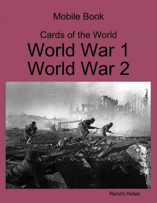 Cover of the book Mobile Book Cards of the World: World War 1, World War 2 by Renzhi Notes, Lulu.com