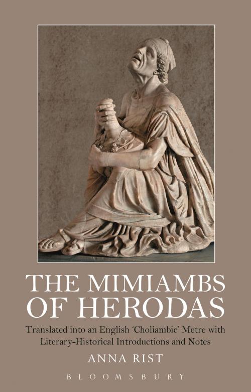 Cover of the book The Mimiambs of Herodas by Mrs Anna Rist, Bloomsbury Publishing