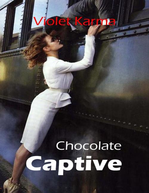 Cover of the book Chocolate Captive by Violet Karma, Lulu.com