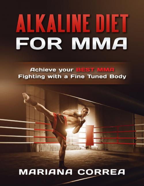 Cover of the book Alkaline Diet for Mma by Mariana Correa, Lulu.com