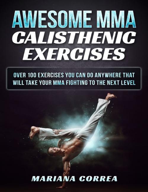 Cover of the book Awesome Mma Calisthenic Exercises by Mariana Correa, Lulu.com