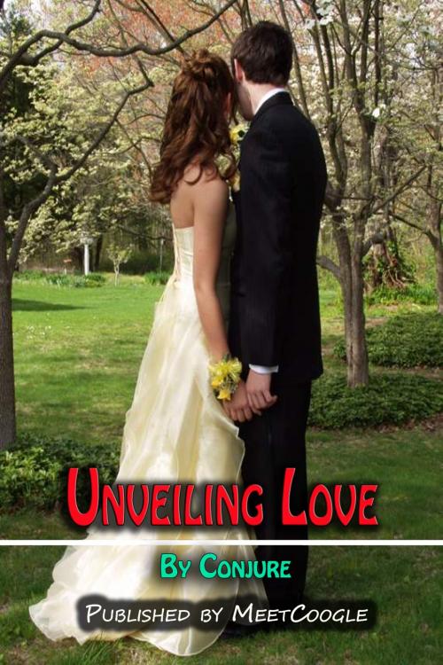 Cover of the book Unveiling Love by Conjure, MeetCoogle