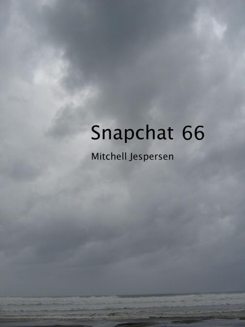 Cover of the book Snapchat 66 by Mitchell Jespersen, Mitchell Jespersen