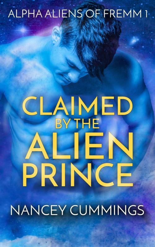 Cover of the book Claimed by the Alien Prince by Nancey Cummings, Menura Press